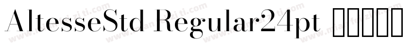 AltesseStd Regular24pt字体转换